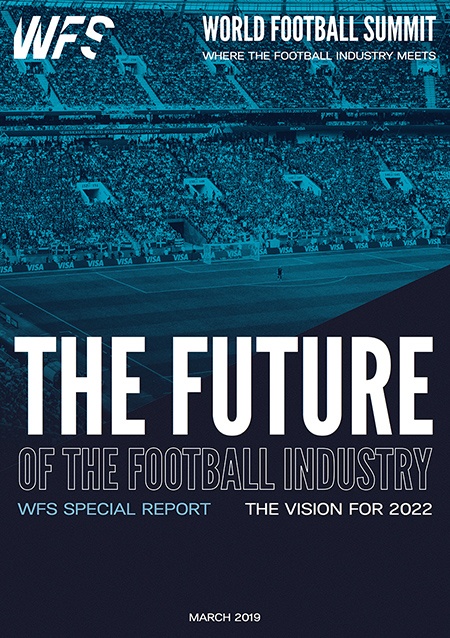 WFS Special Report: THE FUTURE OF THE FOOTBALL INDUSTRY - The Vision for 2020