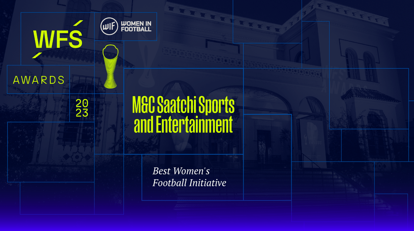 M&C Saatchi Sports and Entertainment - Best Women's Football Initiative